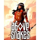 Above Snakes