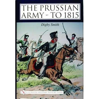 Prussian Army - to 1815 | Digby Smith