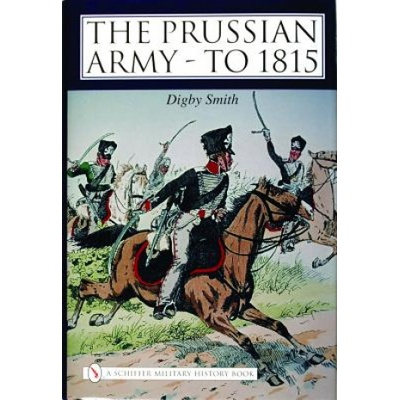 Prussian Army - to 1815 | Digby Smith