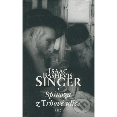 Spinoza z Trhové ulice - Bashevis Singer Isaac