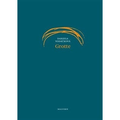 Grotte - Daniela Vodáčková