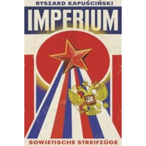 Imperium | Ryszard Kapuscinski, Martin Pollack (ISBN: 9783847720089)
