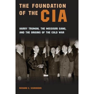 Foundation of the CIA | Richard E. Schroeder