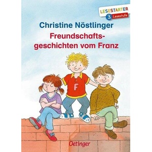 Freundschaftsgeschichten vom Franz | Christine Nöstlinger, Erhard Dietl (ISBN: 9783789113949)