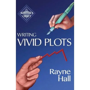 Writing Vivid Plots: Professional Techniques for Fiction Authors | Rayne Hall (ISBN: 9781537740225)