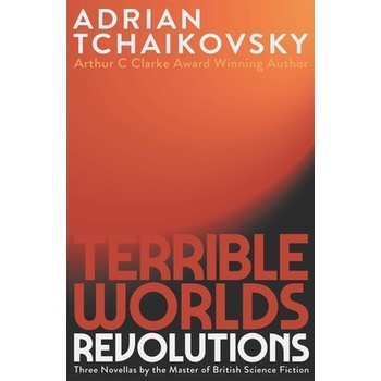 Terrible Worlds: Revolutions Tchaikovsky Adrian