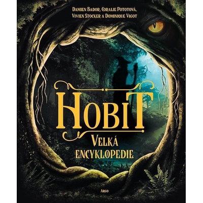 Hobit – velká encyklopedie - Damien Bador, Coralie Potot, Vivien Stocker, Dominique Vigot