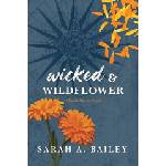 Page & Vine Wicked & Wildflower | Bailey, Sarah A