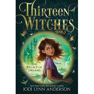 Thirteen Witches: The Palace of Dreams (ISBN: 9781534416505)