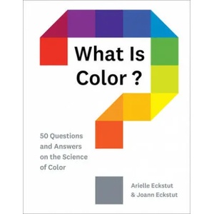 What Is Color? | Joann Eckstut (ISBN: 9781419734519)