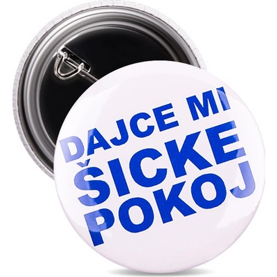 Odznak dajce mi šicke pokoj modrý