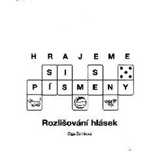 Hrajeme si s písmeny - Rozlišování hlásek - Olga Zelinková