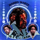 WHITE BARRY: CAN'T GET ENOUGH CD