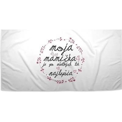 Sablio Uterák Moja mamička je tá zo všetkých najlepšia 50 x 100 cm