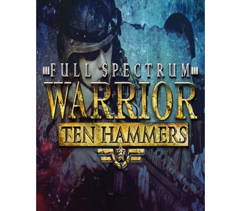 Full Spectrum Warrior Ten Hammers