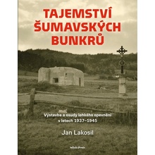 Tajemství šumavských bunkrů - Jan Lakosil