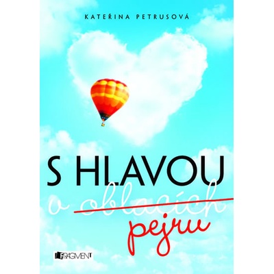 S hlavou v oblacích pejru - Petrusová Kateřina