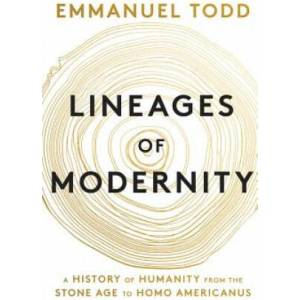 Lineages of Modernity - A History of Humanity from the Stone Age to Homo Americanus (ISBN: 9781509534470)