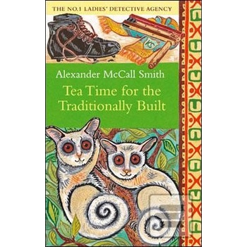 Tea Time for the Traditionally Built - Alexander McCall Smith