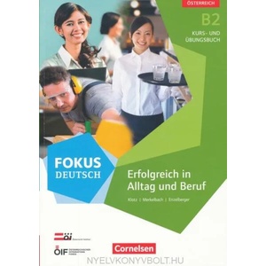 Fokus Deutsch B2 Erfolgreich im Alltag und im Beruf (Ausgabe für Österreich). Kurs- und Übungsbuch mit Audio-CDs | Eva-Maria Enzelberger, Verena Klotz, Matthias Merkelbach (ISBN: 9783060209958)