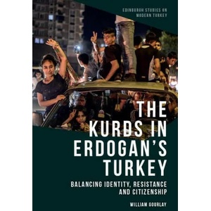 Kurds in Erdoğ an's Turkey | Gourlay, William (ISBN: 9781474459204)