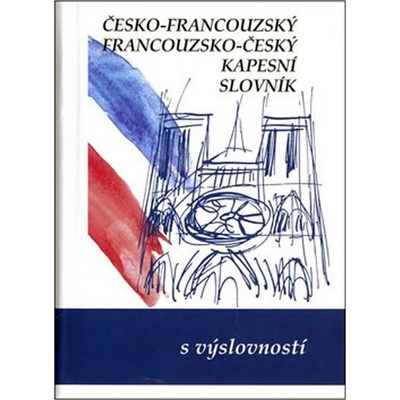 Francouzsko - český a česko - francouzský kapesní slovník - Gailly Iva a kol.