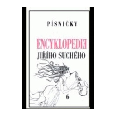 Encyklopedie Jiřího Suchého, svazek 6 Písničky Pra-Ti Suchý Jiří