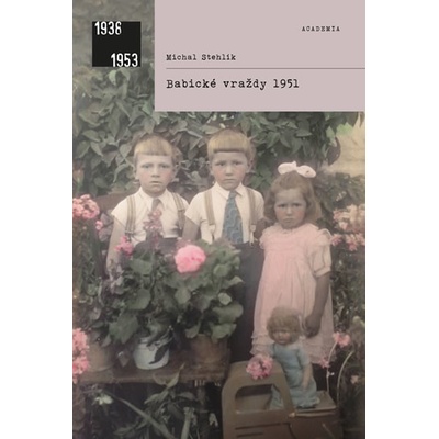 Michal Stehlík - Babické vraždy 1951