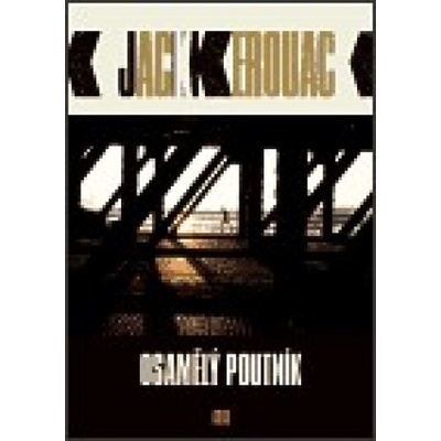 Osamělý poutník - Jack Kerouac