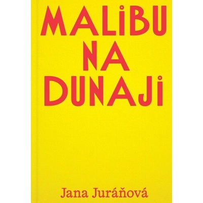 Malibu na Dunaji - Jana Juráňová