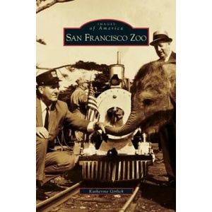 San Francisco Zoo | Katherine Girlich (ISBN: 9781531645496)