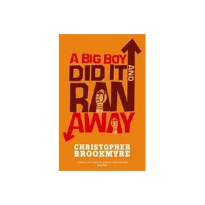 Big Boy Did It And Ran Away | Christopher Brookmyre (ISBN: 9780349116846)