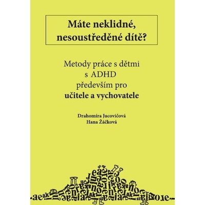 Máte neklidné, nesoustředěné dítě?
