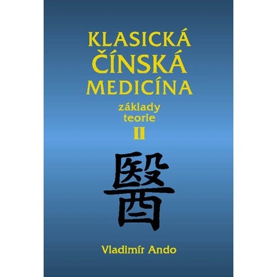 Klasická čínská medicína II. Vladimír Ando