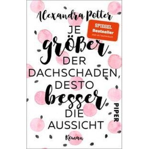 Je größer der Dachschaden, desto besser die Aussicht | Karolin Viseneber (ISBN: 9783492318198)