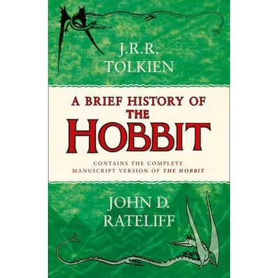 A Brief History of the Hobbit: John Rateliff, J.R.R Tolkien