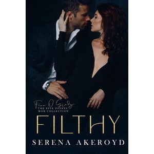 Filthy (Five Points' Mob Collection | Serena Akeroyd (ISBN: 9781915062611)