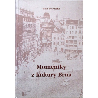 Momentky z kultury Brna - Ivan Petrželka