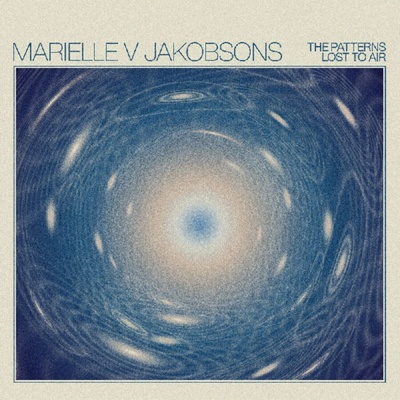 Marielle Jakobsons - The Patterns Lost To Air (Limited Indie Edition) (Opaque Turqoise Coloured) LP
