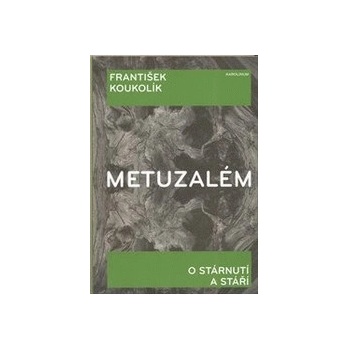 Metuzalém - František Koukolík