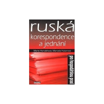 Ruská korespondence a jednání pro hospodářskou praxi Marie Horvátová; Marcela Hutarová