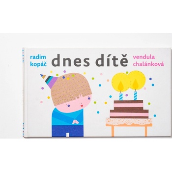 Dnes dítě