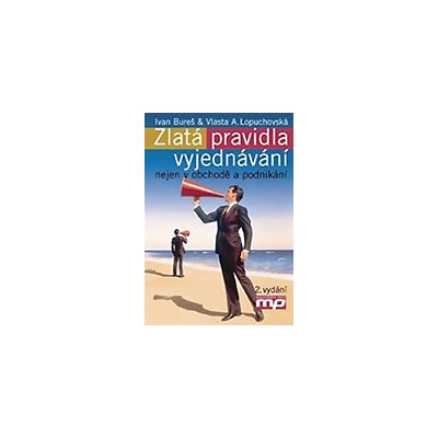Zlatá pravidla vyjednávání nejen v obchodě a podnikání