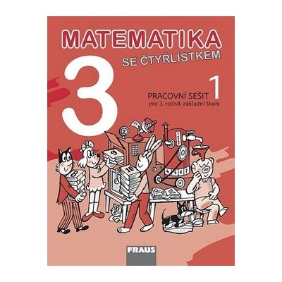 Matematika se Čtyřlístkem 3/1 Pracovní sešit