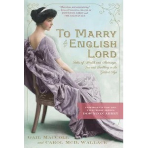To Marry an English Lord | Gail MacColl (2012)