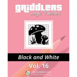 Griddlers Logic Puzzles: Black and White | Griddlers Team, Elad Maor, Rastislav Rehak (ISBN: 9789657679159)
