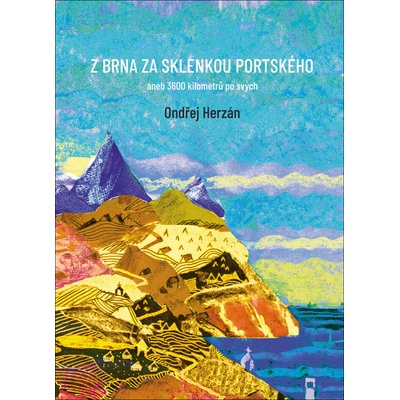 Z Brna za sklenkou portského aneb 3600 kilometrů po svých - Ondřej Herzán