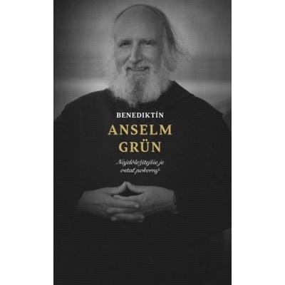 Benediktín Anselm Grün (Najdôležitejšie je ostať pokorný)