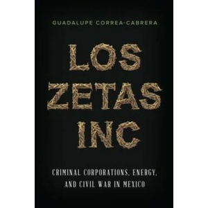 Los Zetas Inc. | Guadalupe Correa-Cabrera (ISBN: 9781477312759)
