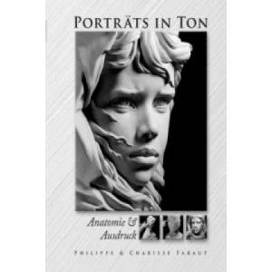Porträts in Ton | Philippe Faraut, Chlarisse Faraut, Rita Kloosterziel (2012)